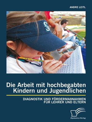 cover image of Die Arbeit mit hochbegabten Kindern und Jugendlichen
